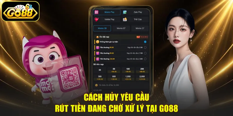 Cách hủy yêu cầu rút tiền đang chờ xử lý tại GO88