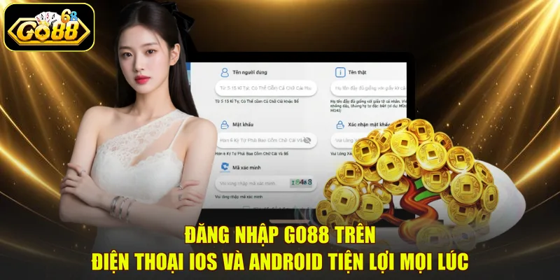 Đăng nhập GO88 trên điện thoại iOS và Android tiện lợi mọi lúc