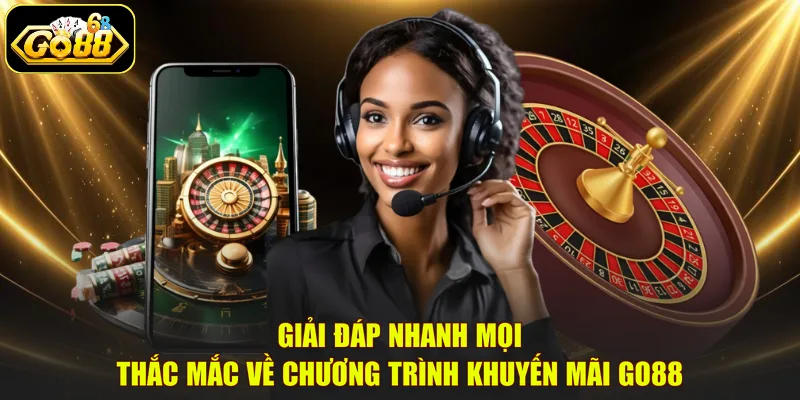 Giải đáp nhanh mọi thắc mắc về chương trình khuyến mãi GO88