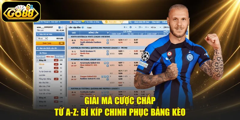 Giải Mã Cược Chấp Từ A-Z: Bí Kíp Chinh Phục Bảng Kèo
