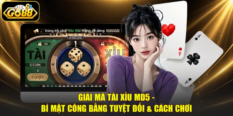 Giải Mã Tài Xỉu MD5 - Bí Mật Công Bằng Tuyệt Đối & Cách Chơi