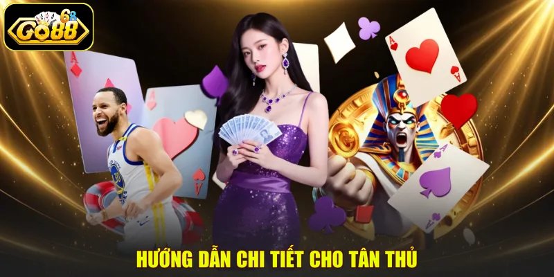 Hướng dẫn chi tiết cho tân thủ