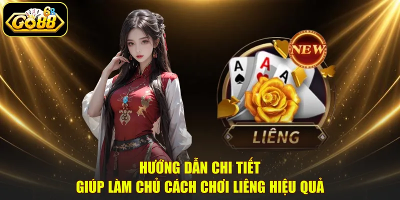 Hướng dẫn chi tiết giúp làm chủ cách chơi Liêng hiệu quả