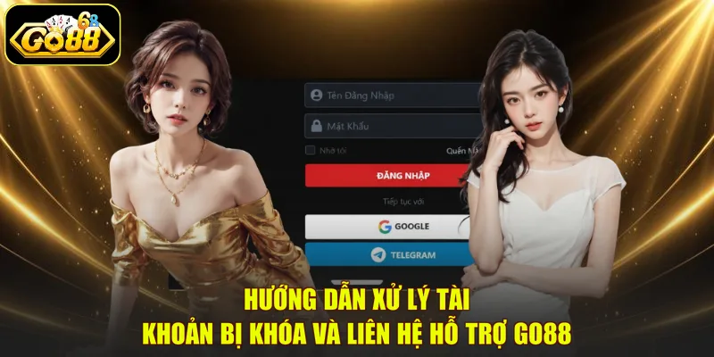 Hướng dẫn xử lý tài khoản bị khóa và liên hệ hỗ trợ GO88