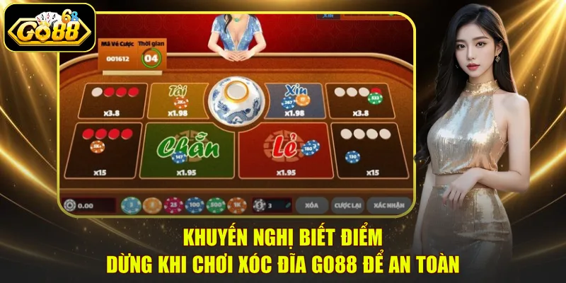 Khuyến nghị biết điểm dừng khi chơi Xóc đĩa GO88 để an toàn