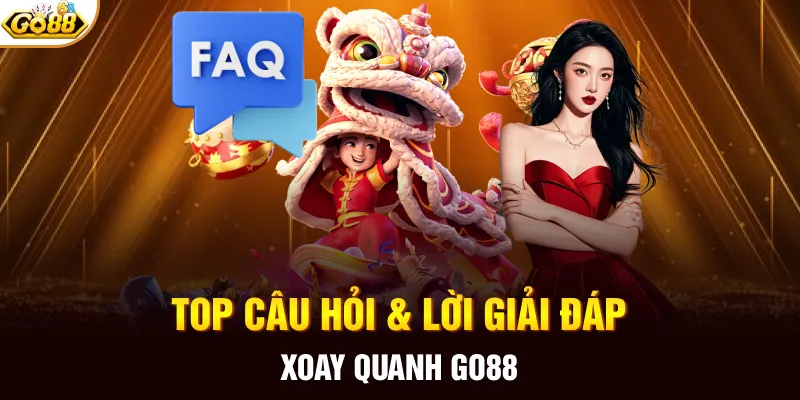 Top câu hỏi & lời giải đáp xoay quanh GO88